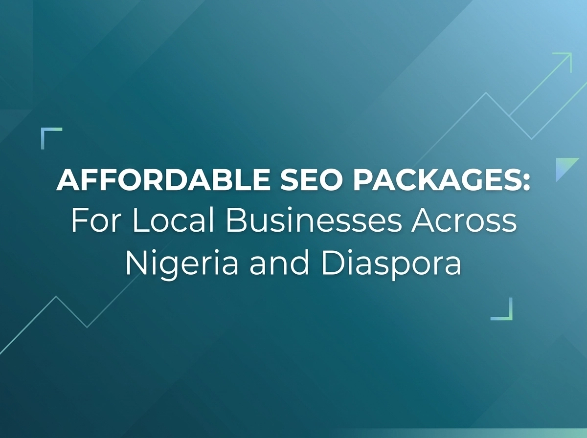 Affordable SEO Packages for Local Businesses Across Nigeria and Diaspora