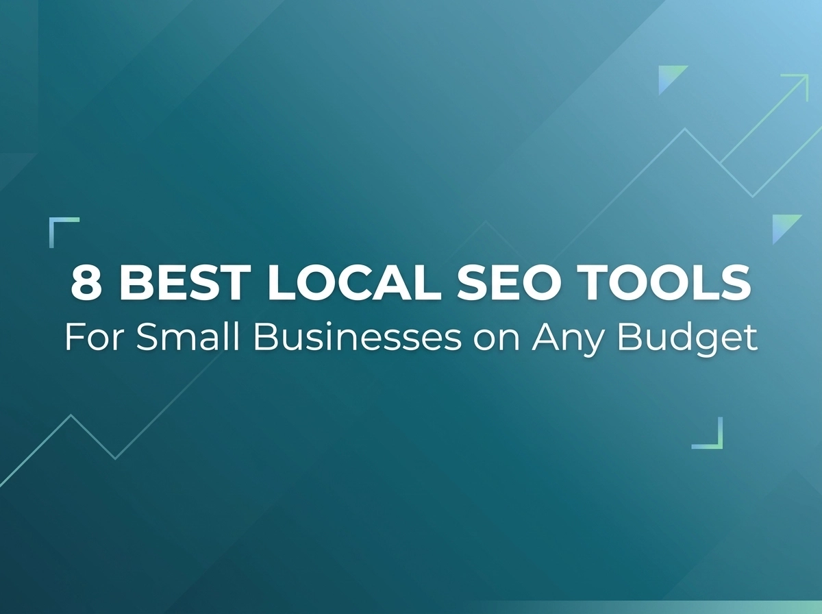 8 Best Local SEO Tools for Small Businesses on Any Budget