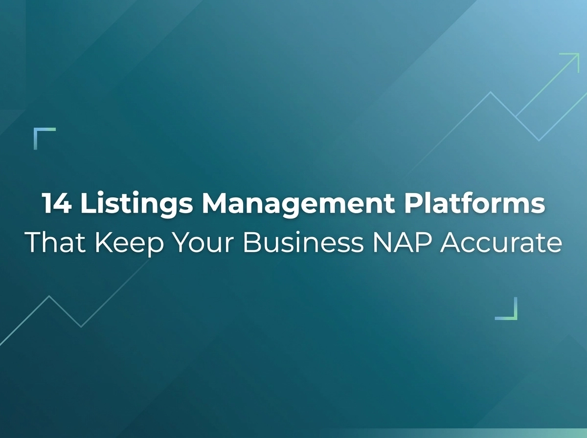 14 Listings Management Platforms That Keeps Your Business NAP Accurate