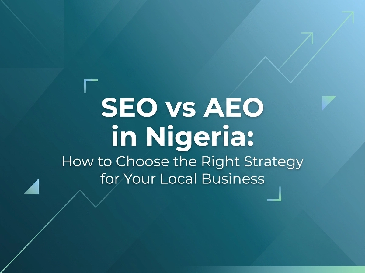 SEO vs AEO in Nigeria: How to Choose the Right Strategy for Your Local Business